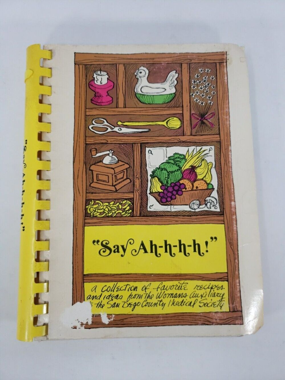 Women's Auxiliary San Diego Medical Society Say Ah-h-h-h Cookbook Vintage 1973
